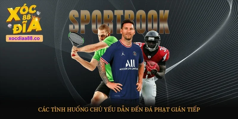 Các tình huống chủ yếu dẫn đến đá phạt gián tiếp