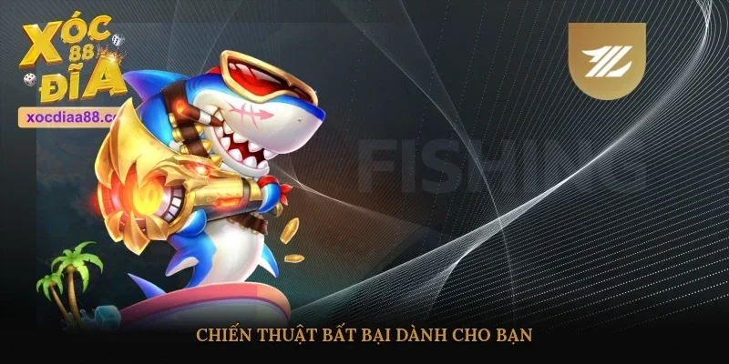 Chiến thuật bất bại dành cho bạn 