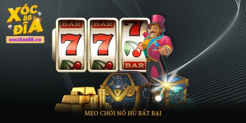 Mẹo chơi nổ hũ bất bại 