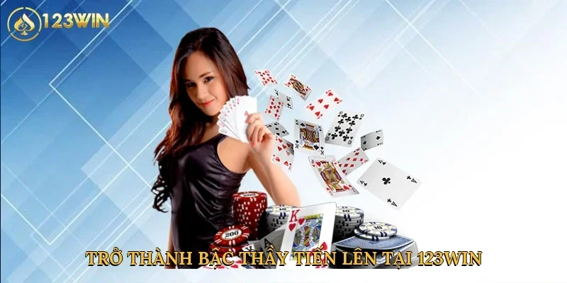tro-thanh-bac-thay-tien-len-tai-123win-4